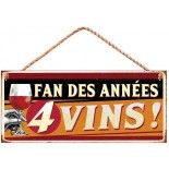 Plaque métal FANS DES...4 VINS 30x13cm