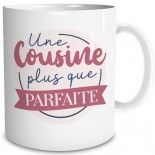 Mug Une Cousine plus que parfaite